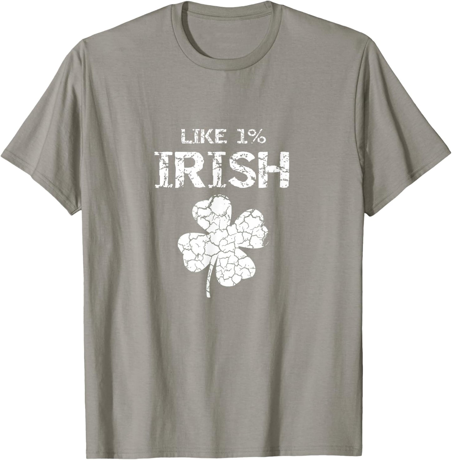 Like 1% Irish One Percent Funny St. Patrick's Day Idea T-Shirt - T-Shirt | Sand