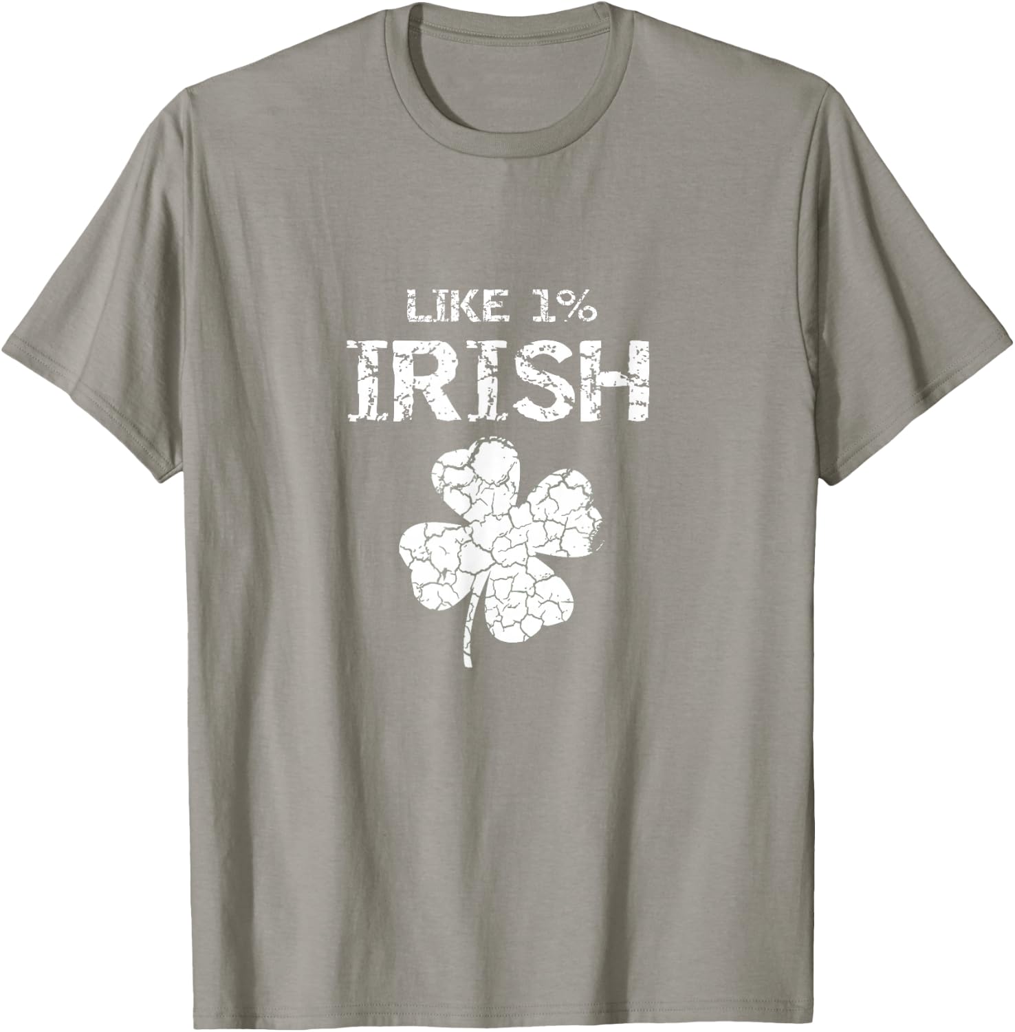 Like 1% Irish One Percent Funny St. Patrick's Day Idea T-Shirt - T-Shirt | Sand