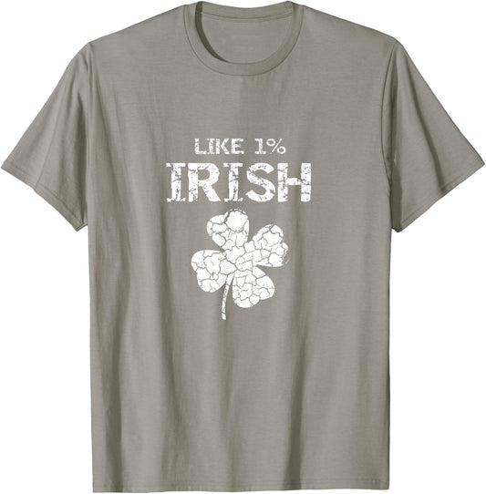Like 1% Irish One Percent Funny St. Patrick's Day Idea T-Shirt - T-Shirt | Sand