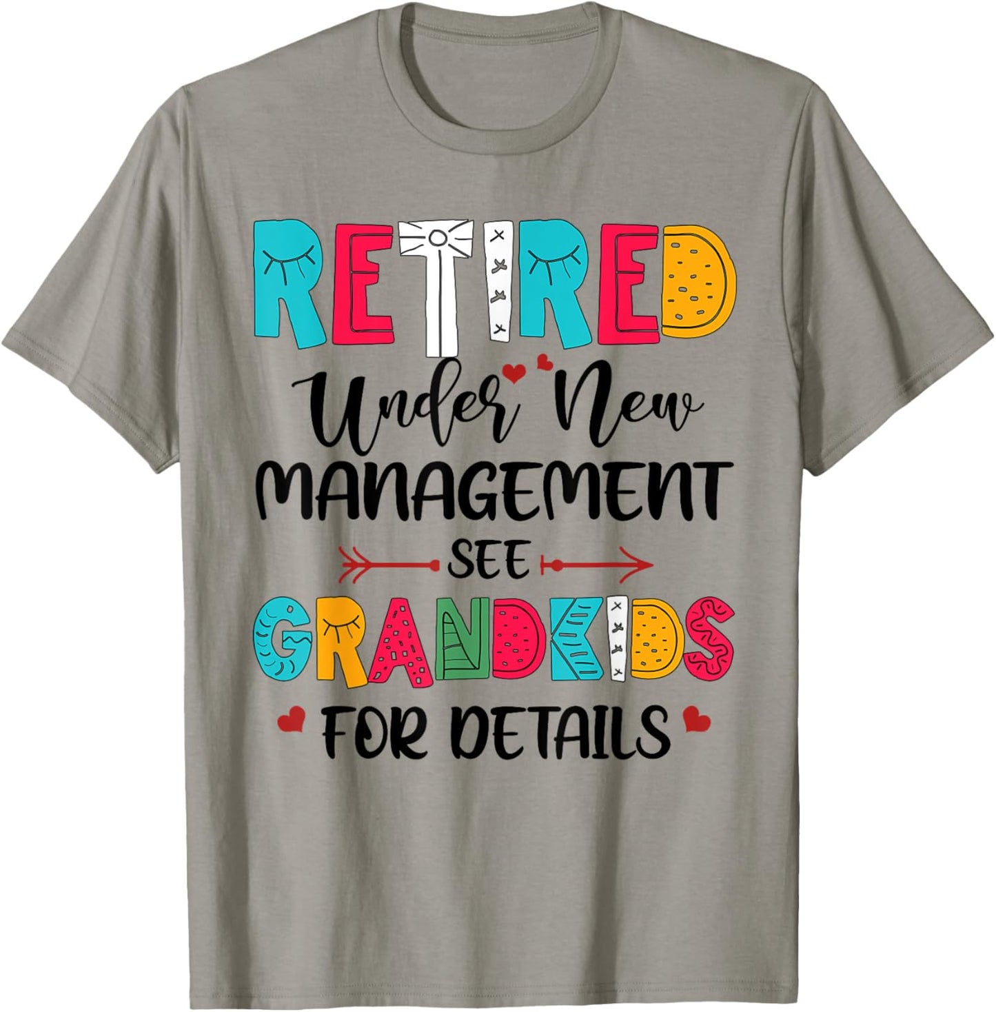 Retired Under New Management See Grandkids For Details T-Shirt - T-Shirt | Sand