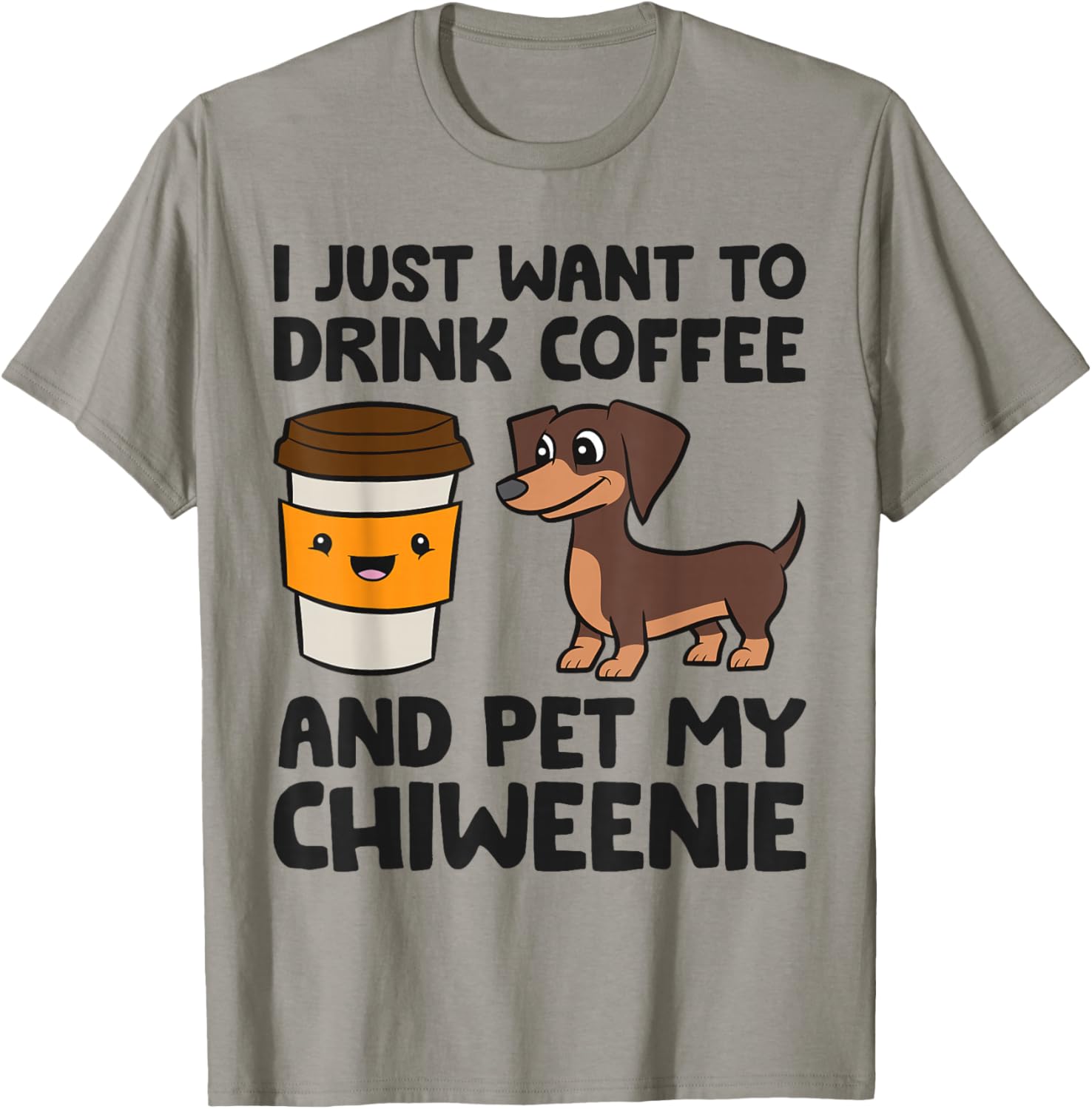 I Just Want To Drink Coffee And Pet My Chiweenie T-Shirt - T-Shirt | Sand