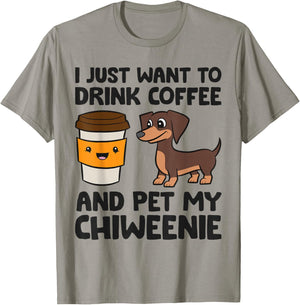I Just Want To Drink Coffee And Pet My Chiweenie T-Shirt - T-Shirt | Sand