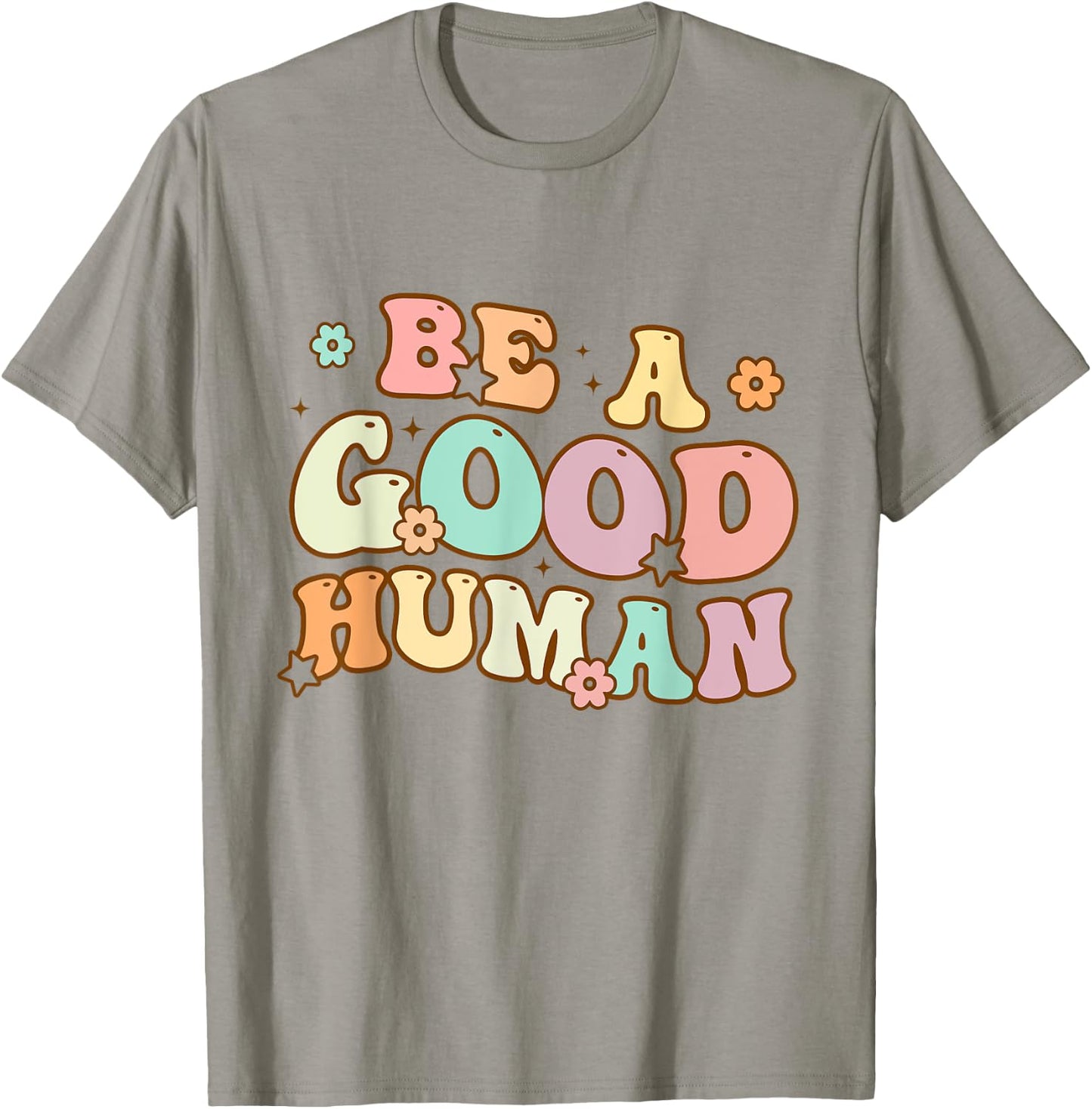 Be Kind Be A Good Human Kindness Stay Positive Men Women Kid T-Shirt - T-Shirt | Sand