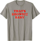 Thats Showbiz Baby - Retro Classic T-Shirt - T-Shirt | Sand