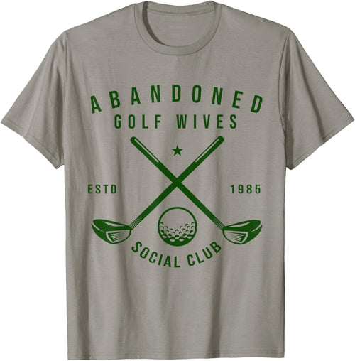 Abandoned Golf Wives Social Club Funny Golfer Golf Player