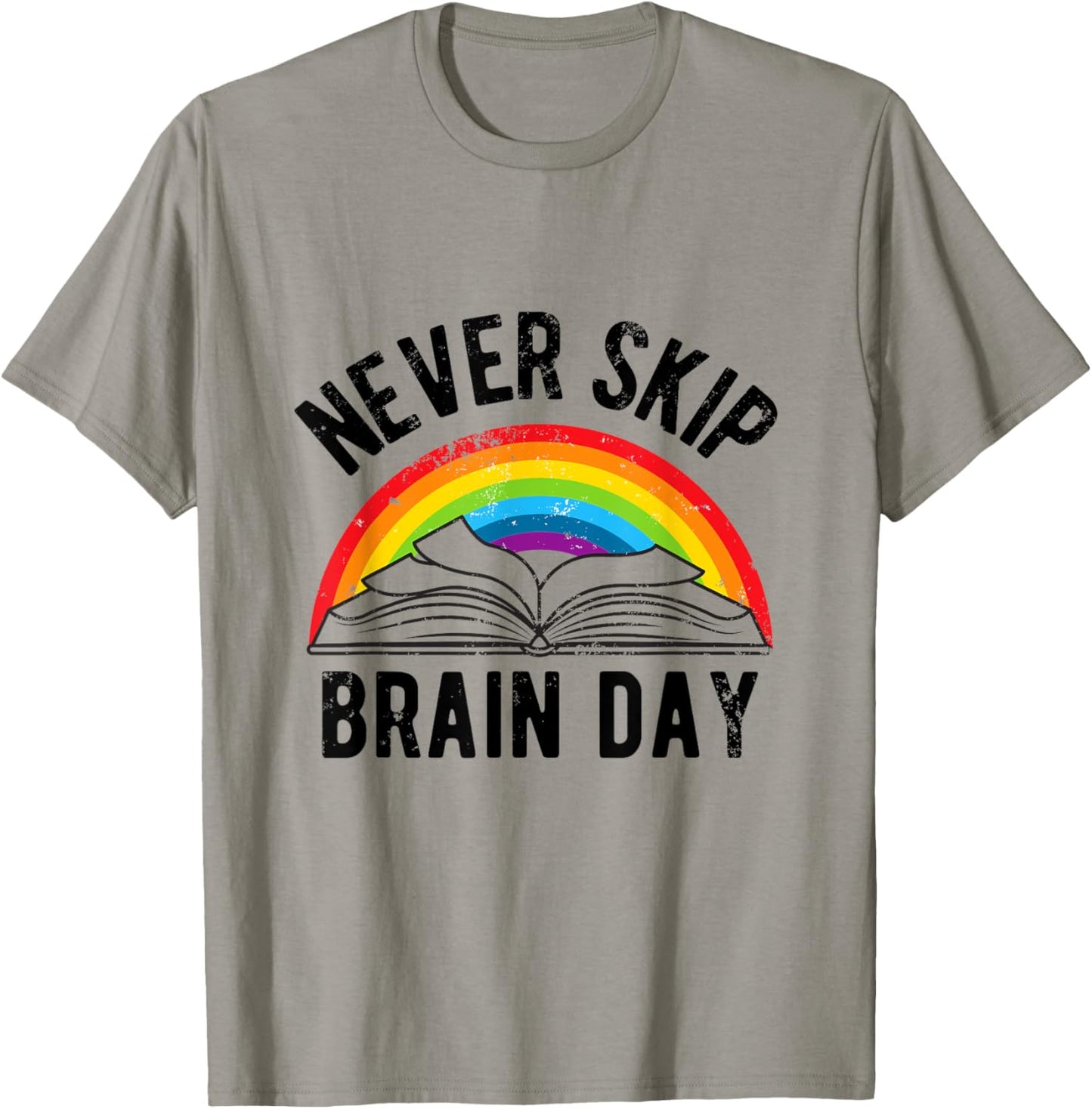 Never Skip Brain Day | Funny Book Lovers Books Library T-Shirt - T-Shirt | Sand