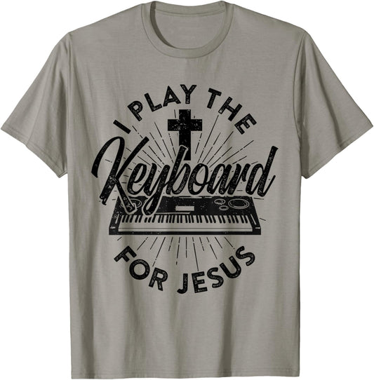 I Play The Keyboard For Jesus Keybord Player Music Worship T-Shirt - T-Shirt | Sand