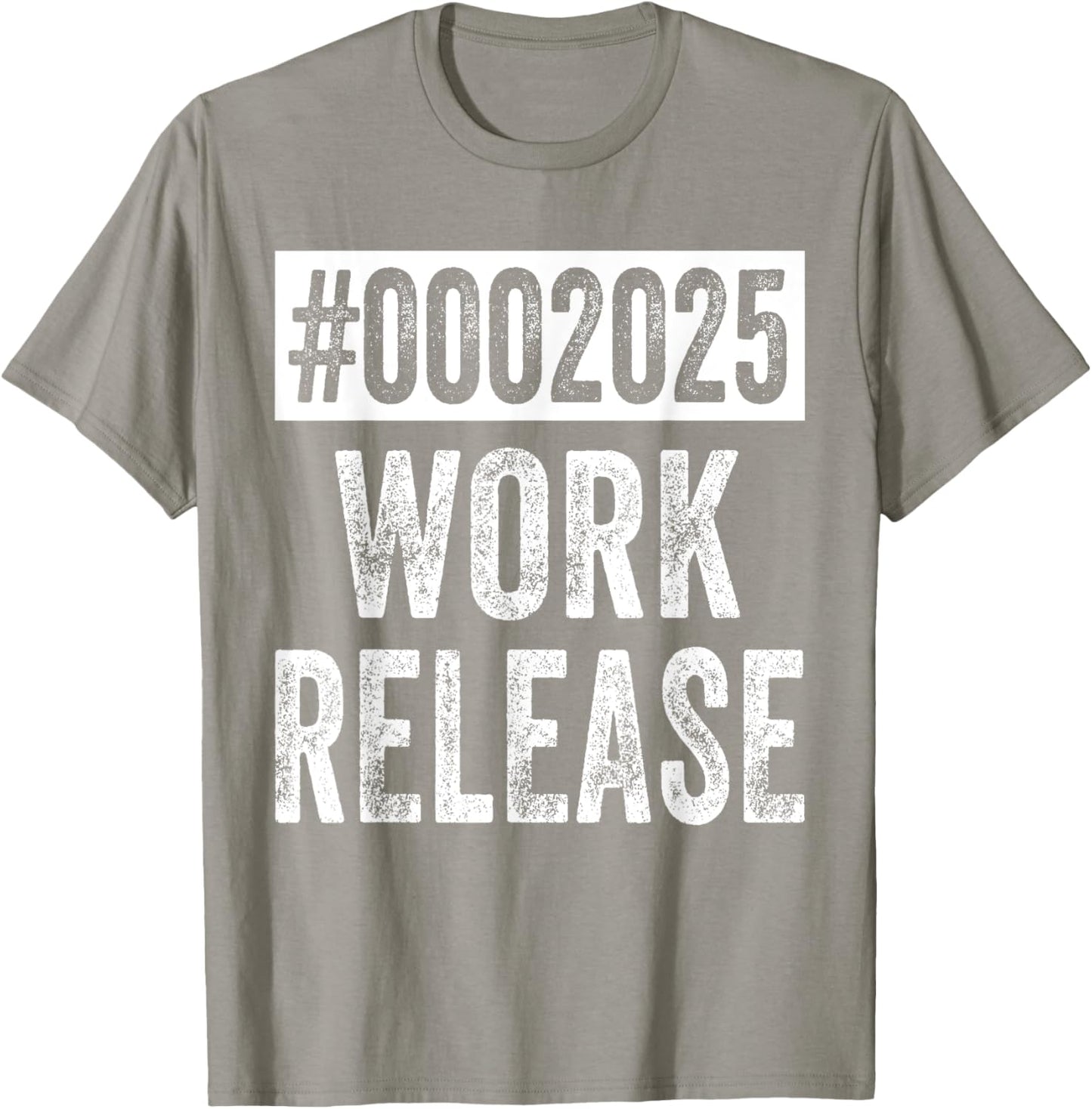 2025 Work Release Funny Retirement 2025 Retired Men Women T-Shirt - T-Shirt | Sand