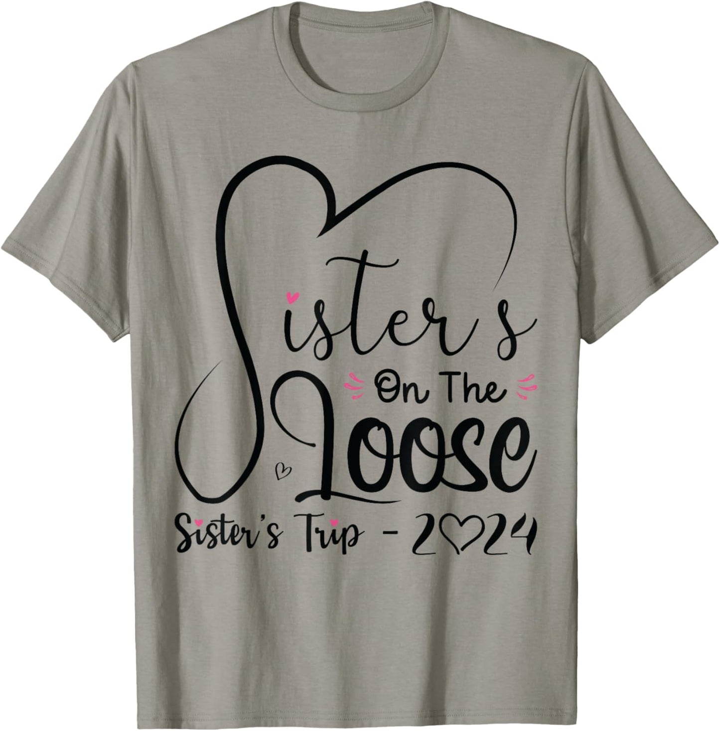 Sisters On The Loose Shirt Sisters Trip 2024 Vacation Lovers T-Shirt - T-Shirt | Sand