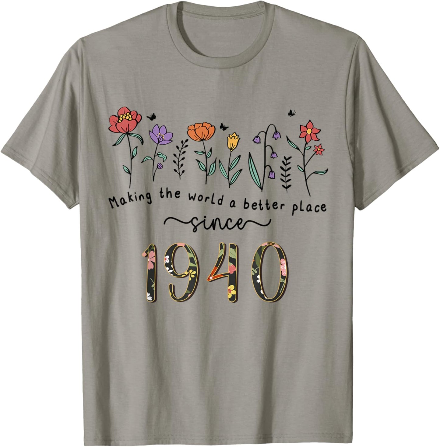 86th Birthday Making The World A Better Place Since 1940 T-Shirt - T-Shirt | Sand