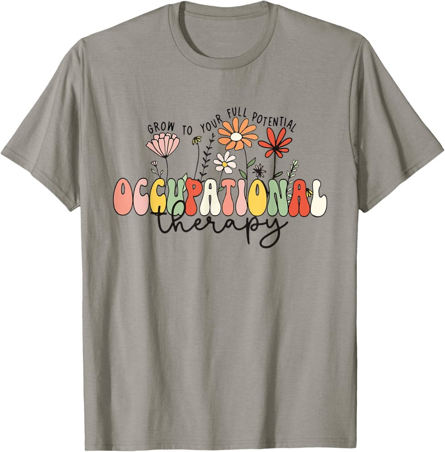 Wildflowers Occupational Therapy Grow to Your Full Potential T-Shirt - T-Shirt | Sand