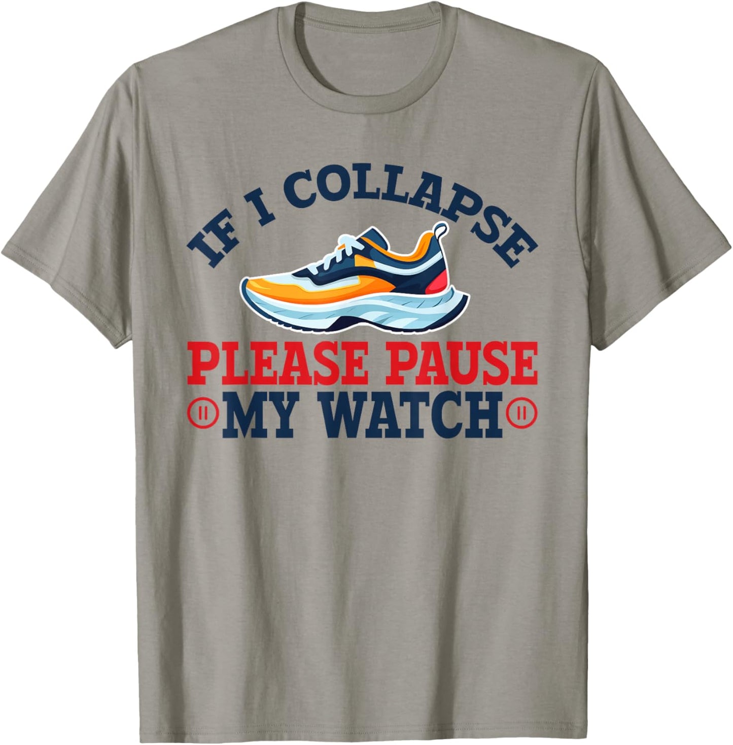 If I Collapse, Please Pause My Watch Running, Marathon 13.1 T-Shirt - T-Shirt | Sand
