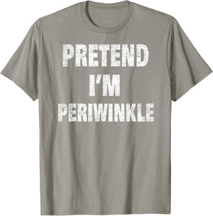 Pretend I'm Periwinkle - Lazy Halloween Costume Idea T-Shirt - T-Shirt | Sand