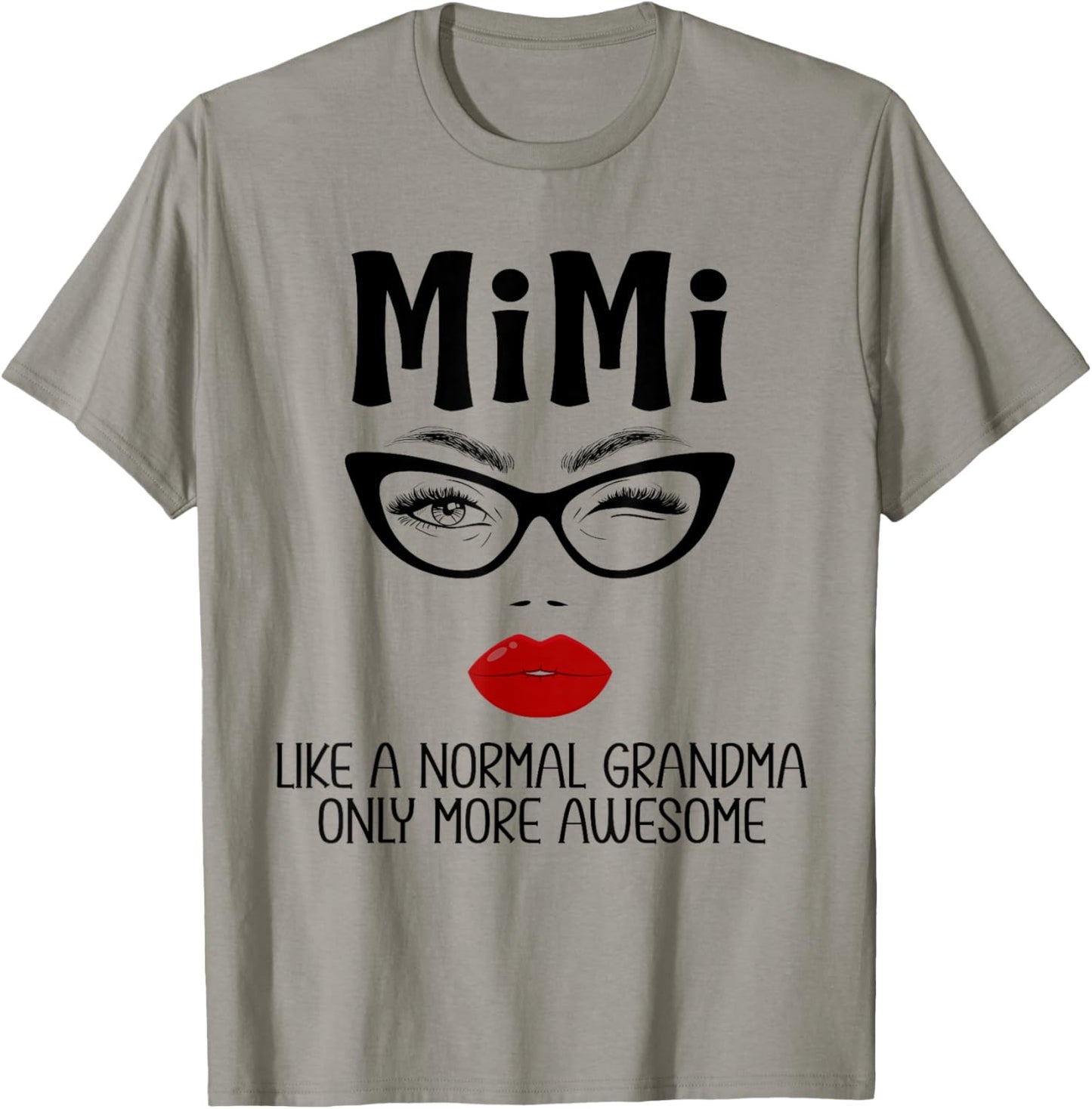 Mimi Like A Normal Grandma Only More Awesome Funny Mimi T-Shirt - T-Shirt | Sand