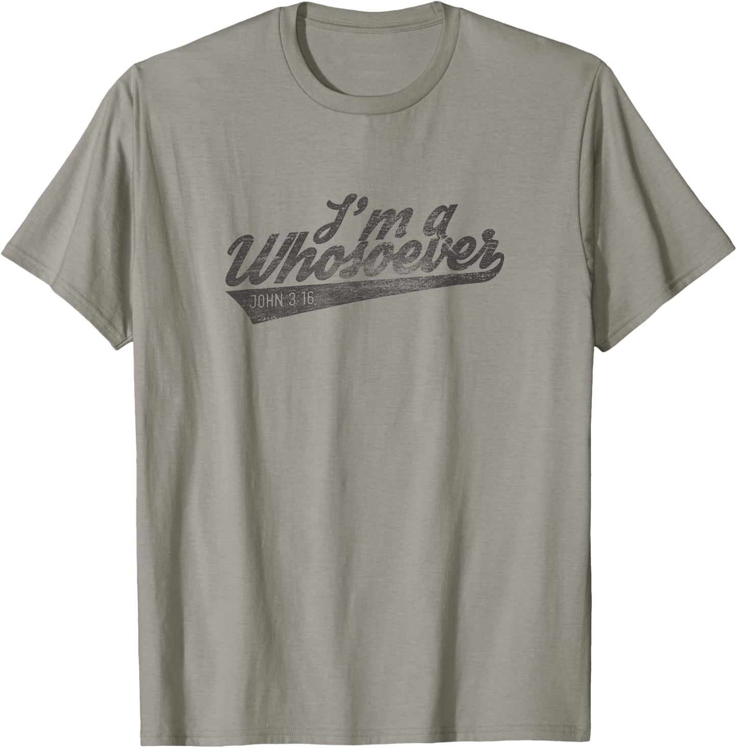 Religious I'm A Whosoever Bible Verse John Modern Faith T-Shirt - T-Shirt | Sand