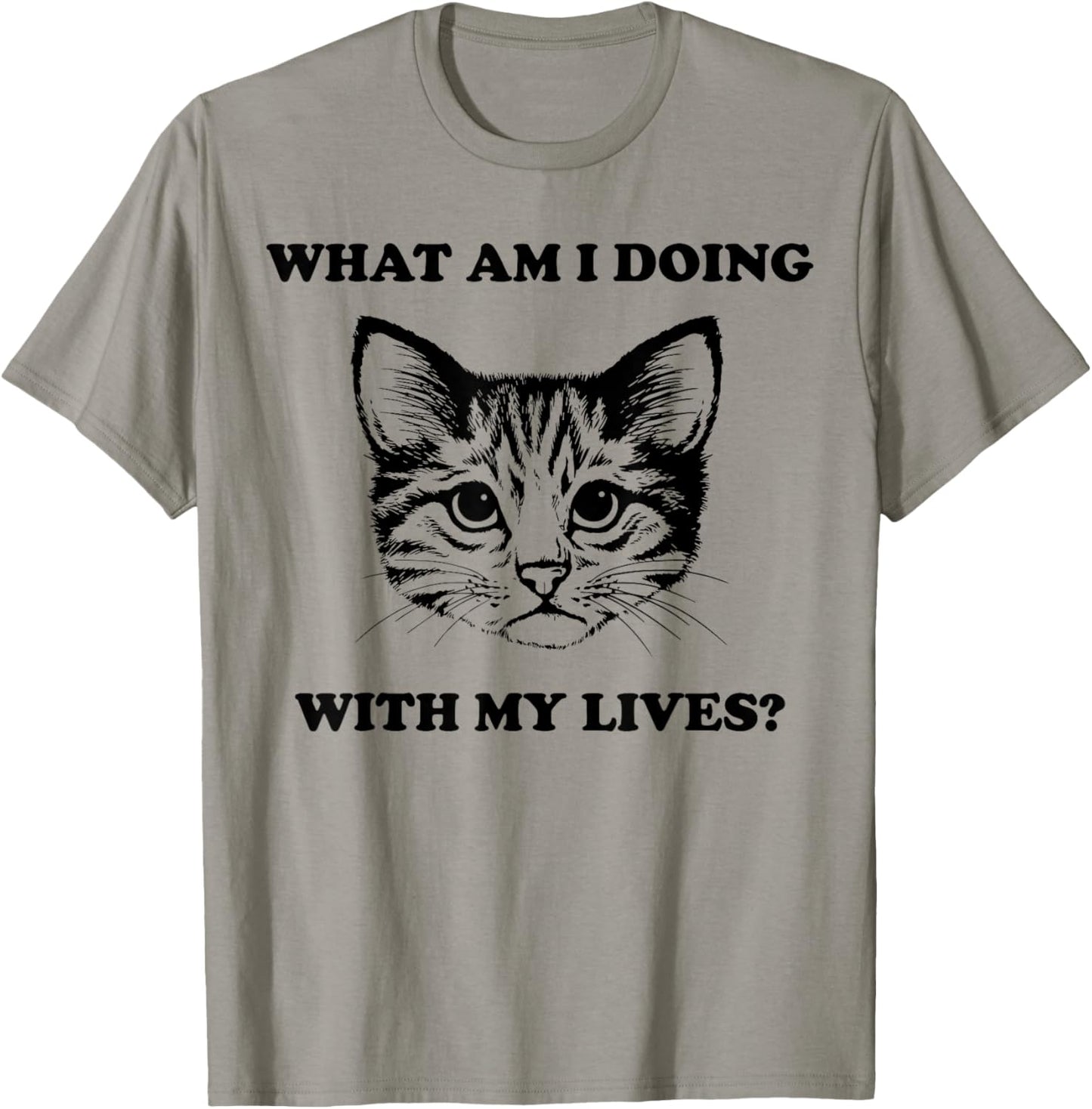 What Am I Doing With My Lives Funny Cute Cat Sayings T-Shirt - T-Shirt | Sand