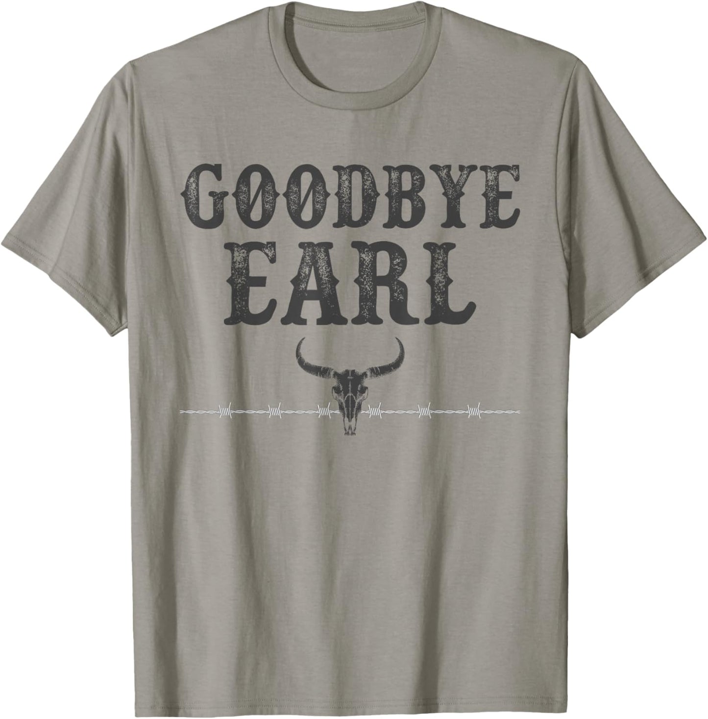 Vintage Country Western Concert Funny Sayings Goodbye Earl T-Shirt - T-Shirt | Sand