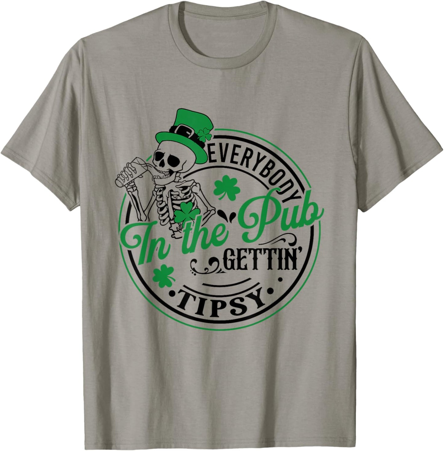 Everybody In The Pub Getting Tipsy St Patricks Day Men Women T-Shirt - T-Shirt | Sand