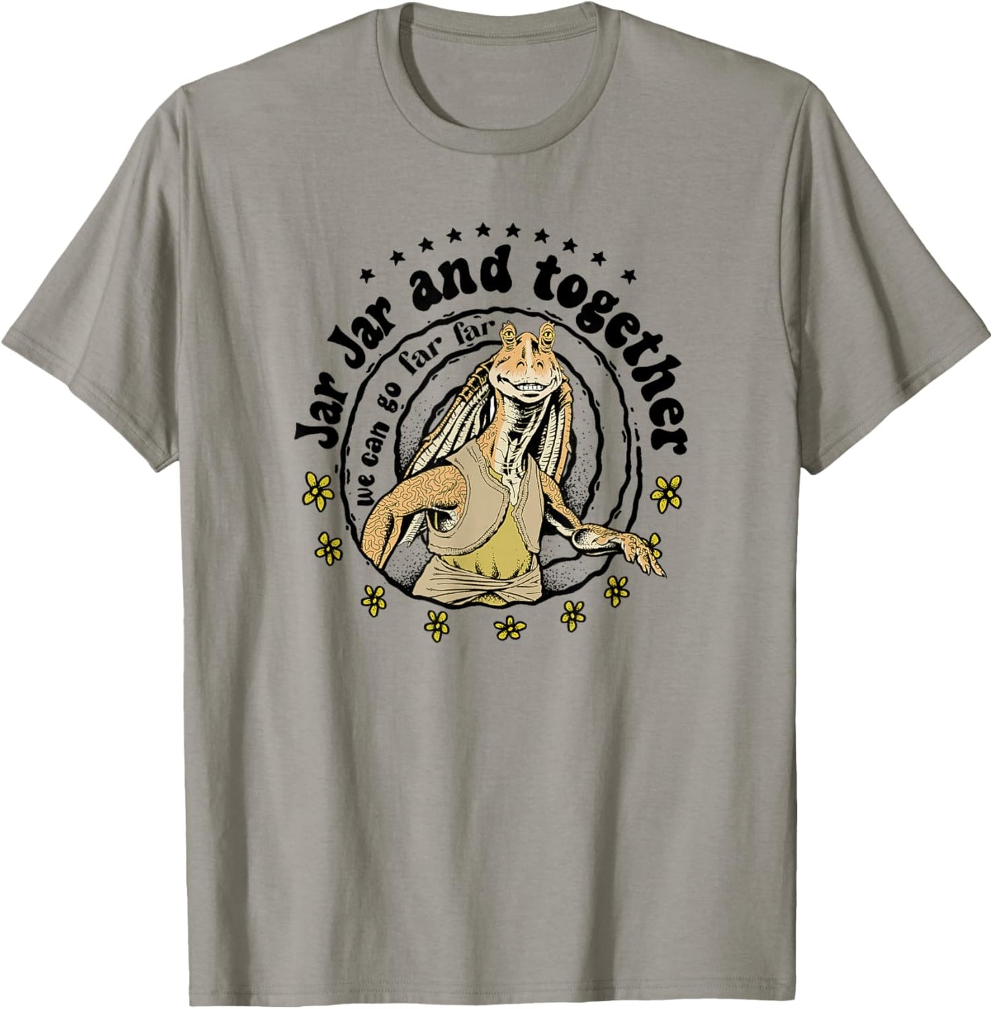 Star Wars Classic Jar Jar And Together We Can Go Far Far T-Shirt - T-Shirt | Sand