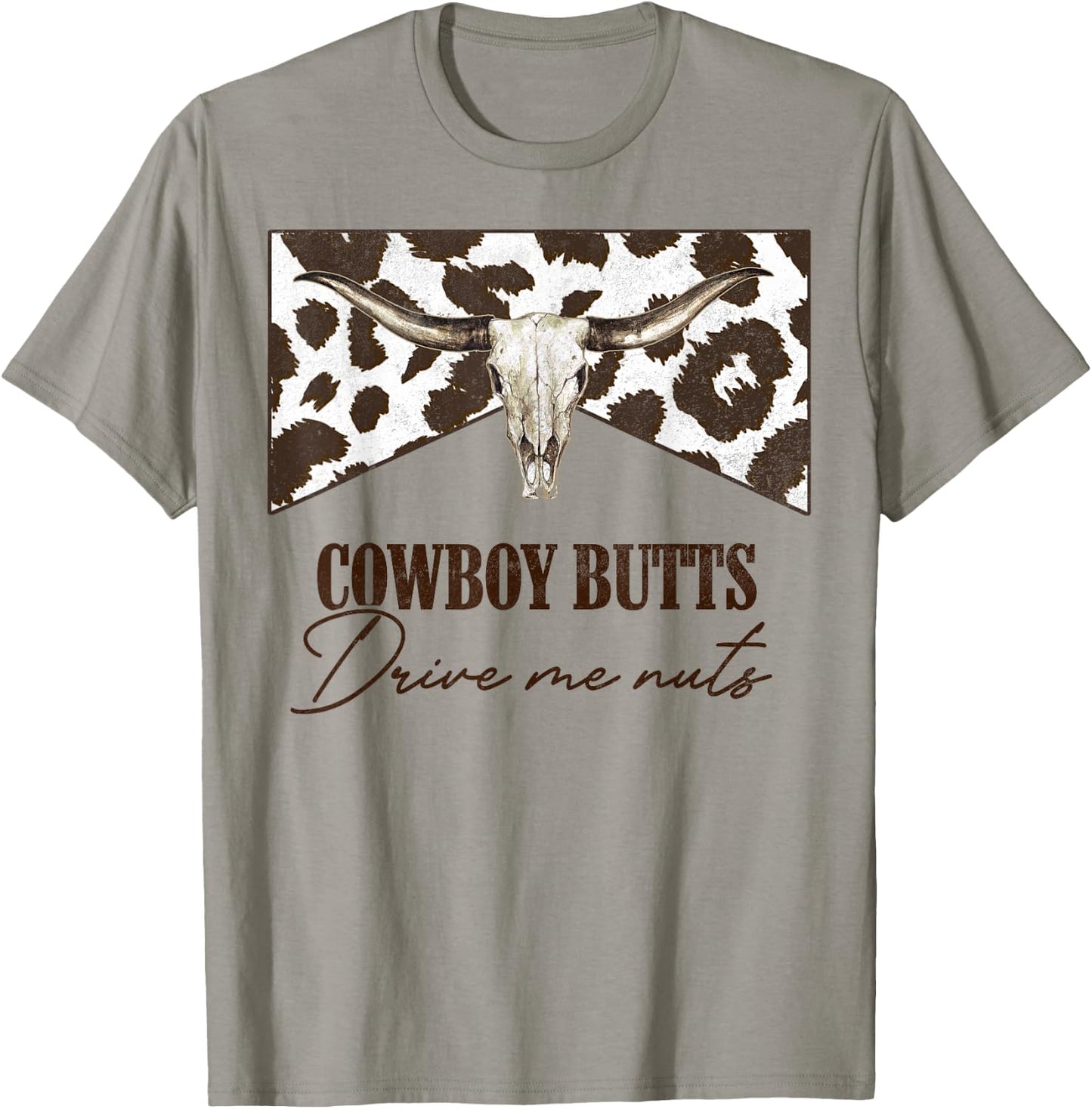Leopard Bull Skull Western Cowboy Butts Drive Me Nuts T-Shirt - T-Shirt | Sand
