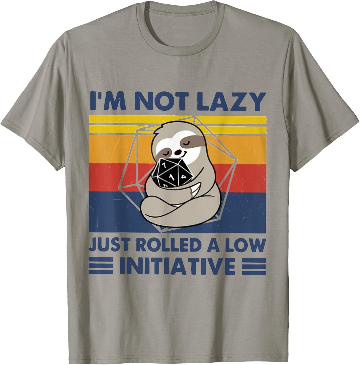 I'm Not lazy Just Rolled A Low Initiative Sloth Games T-Shirt - T-Shirt | Sand