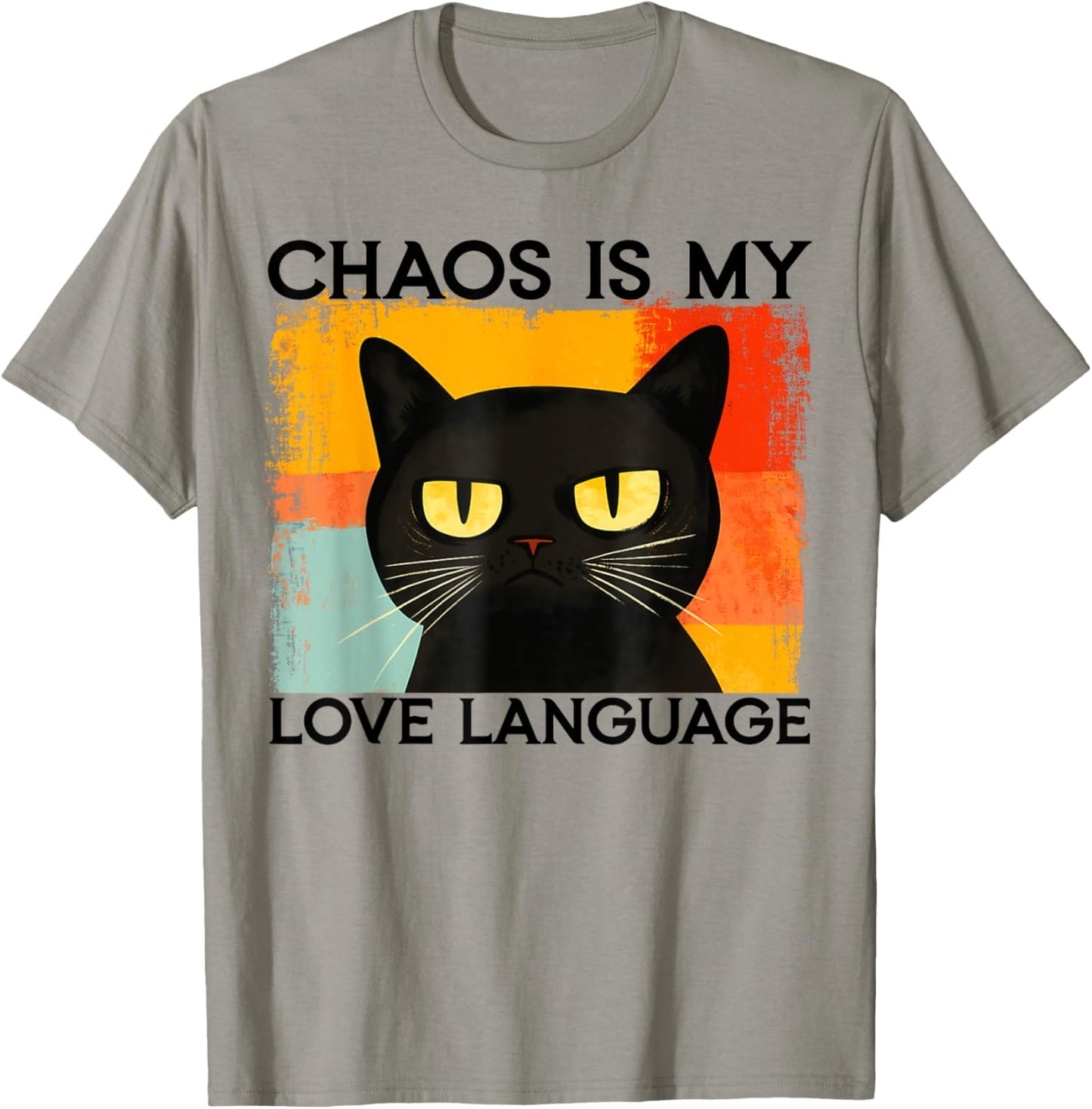 Funny Silly Cat Chaos Is My Love Language Sarcastic Saying T-Shirt - T-Shirt | Sand