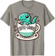 Coffee-Saurus Dinosaur Coffee Lover Art T-Shirt - T-Shirt | Sand