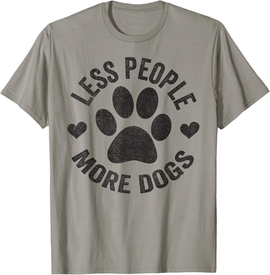 Less People More Dogs Shirt Funny Dog For Dog Lovers T-Shirt - T-Shirt | Sand