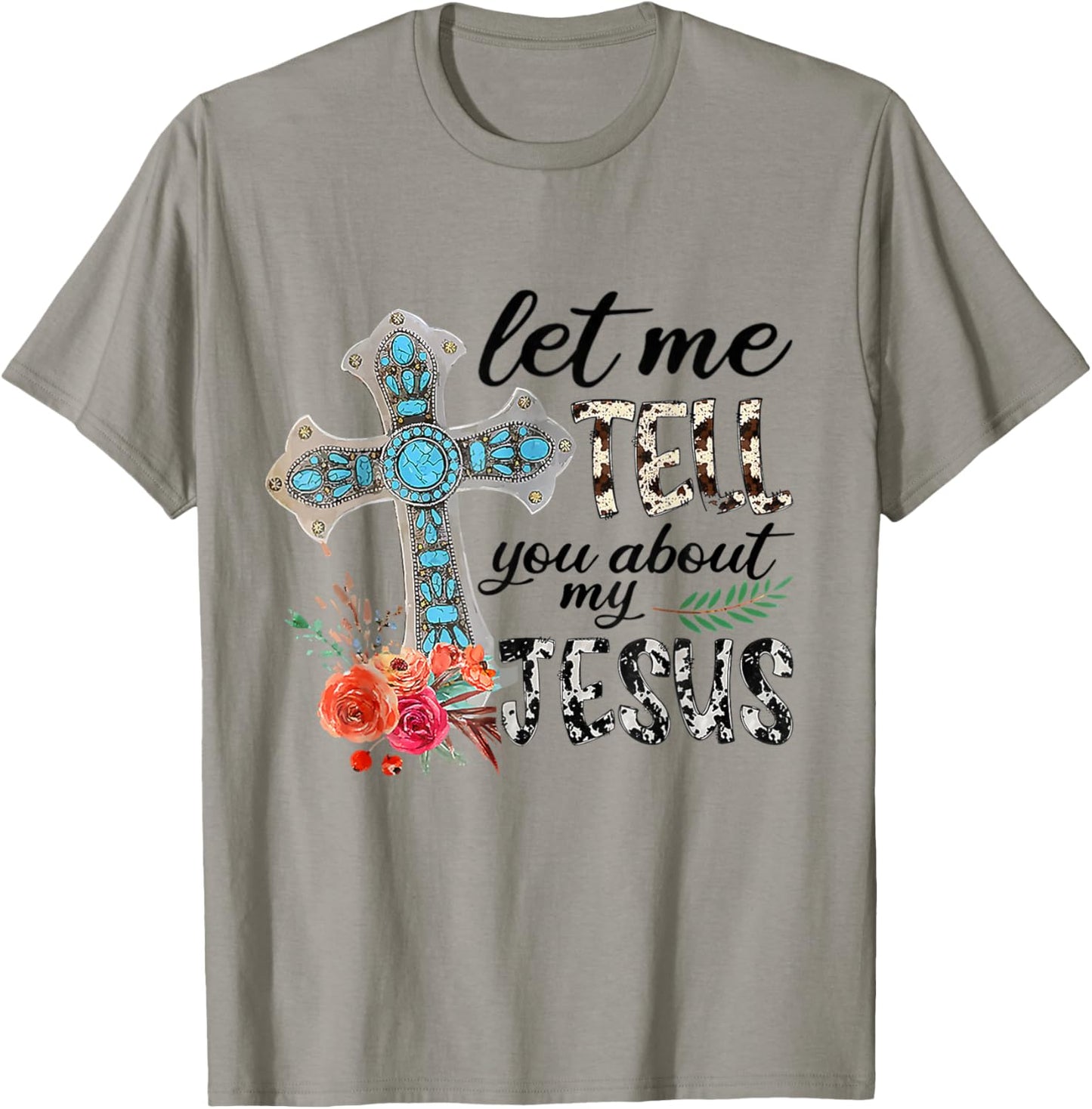 Let Me Tell You About My Jesus Gift T-Shirt - T-Shirt | Sand