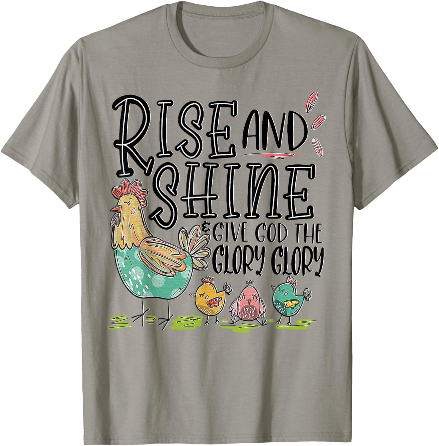 Rise And Shine Give God The Glory Glory Funny Chicken T-Shirt - T-Shirt | Sand