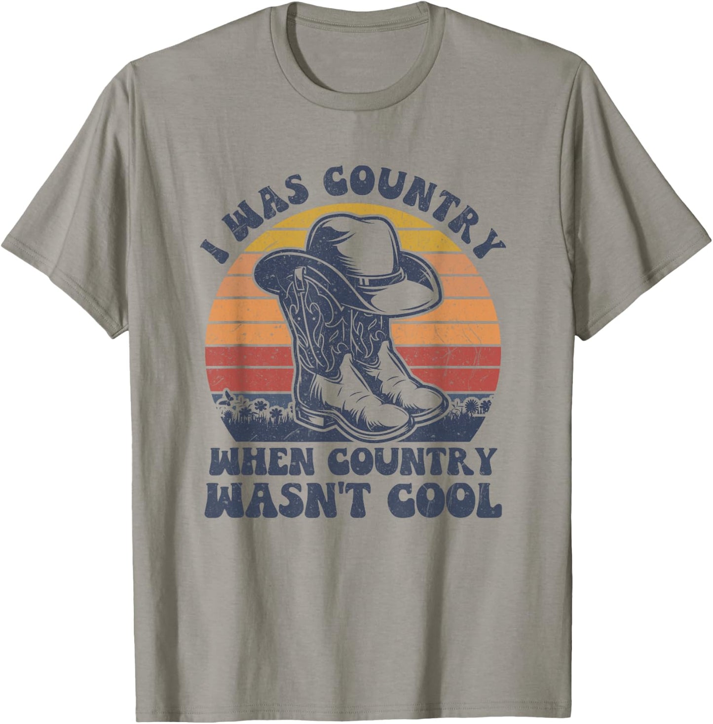 I Was Country When Country Wasn't Cool Cowboy Hat Western T-Shirt - T-Shirt | Sand