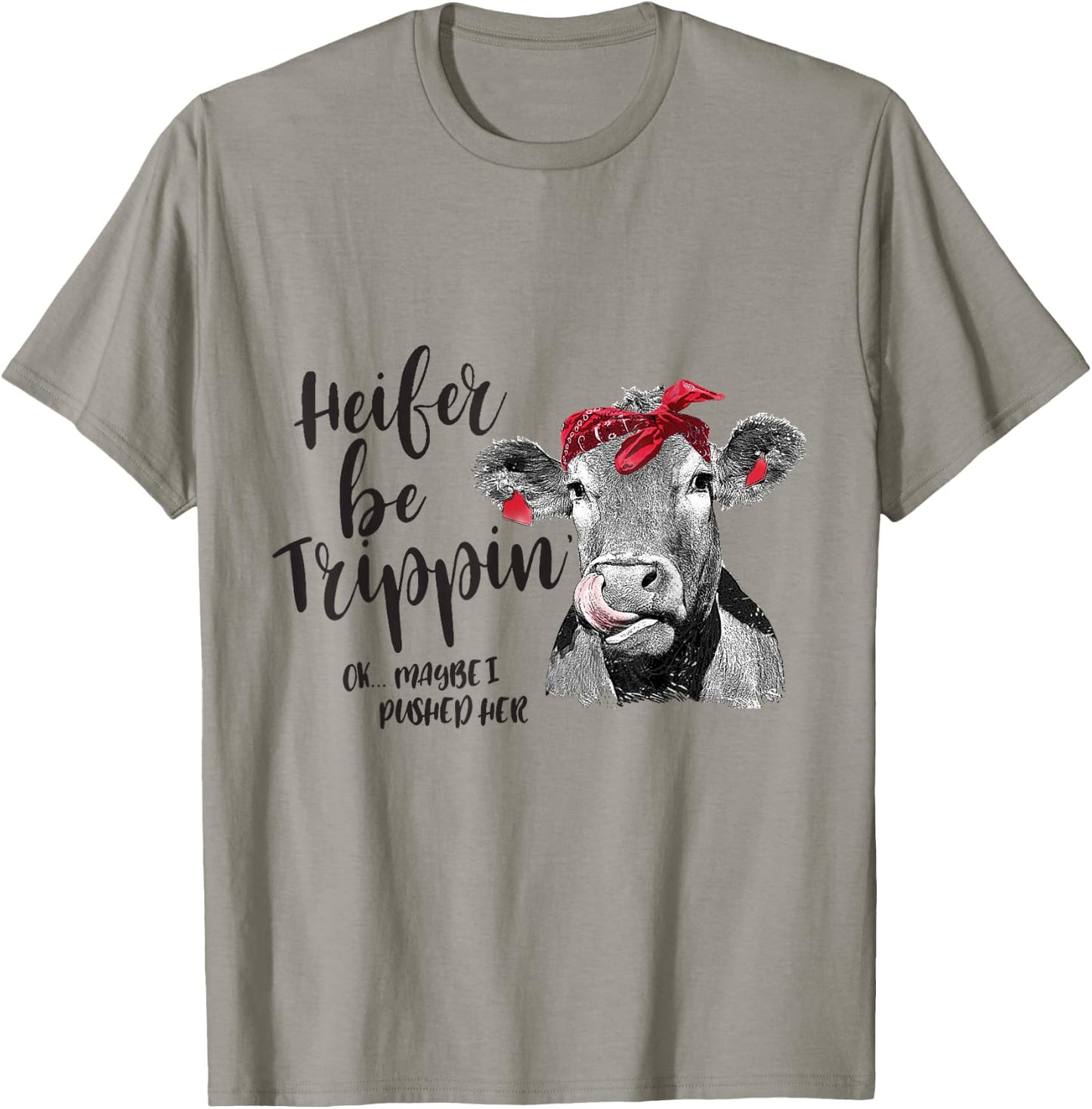 Heifer Be Trippin Funny Cow girl T-Shirt - T-Shirt | Sand