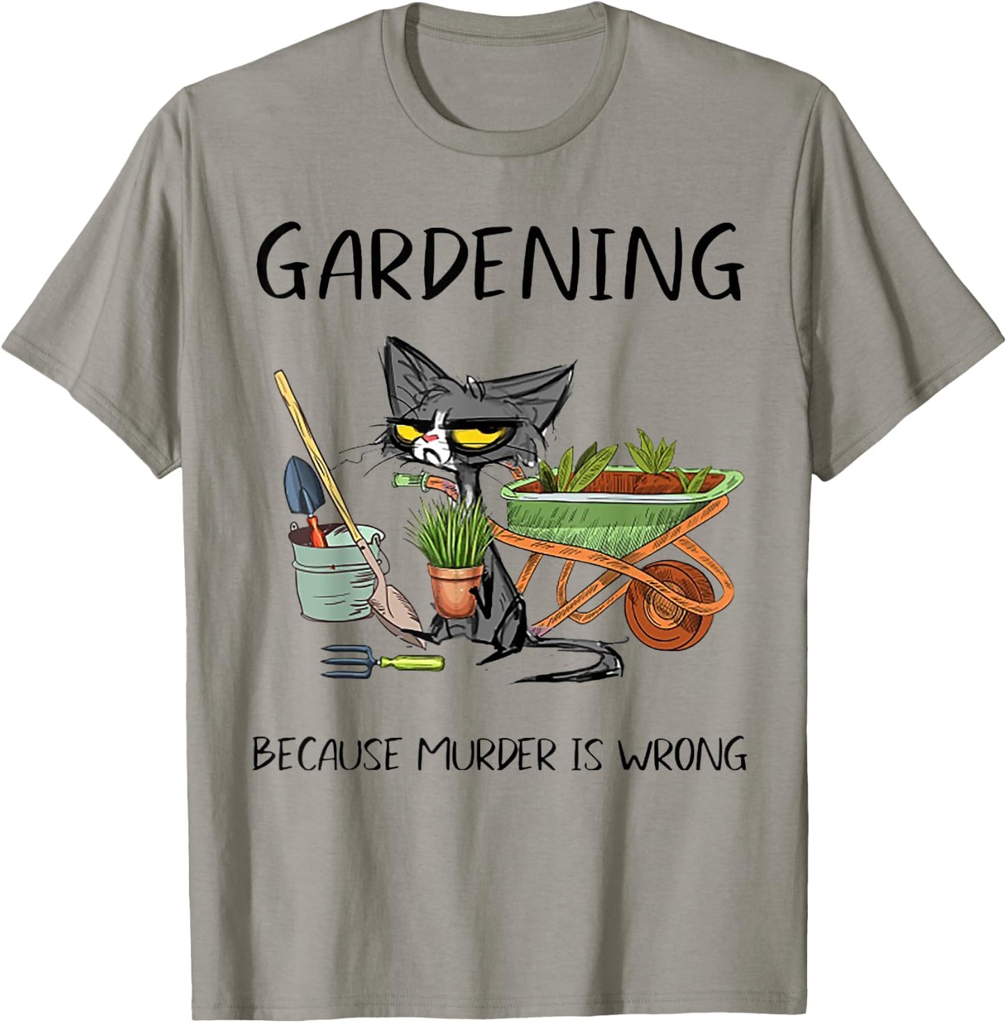 Gardening Because Murder is Wrong Funny Cat Gardening Women T-Shirt - T-Shirt | Sand