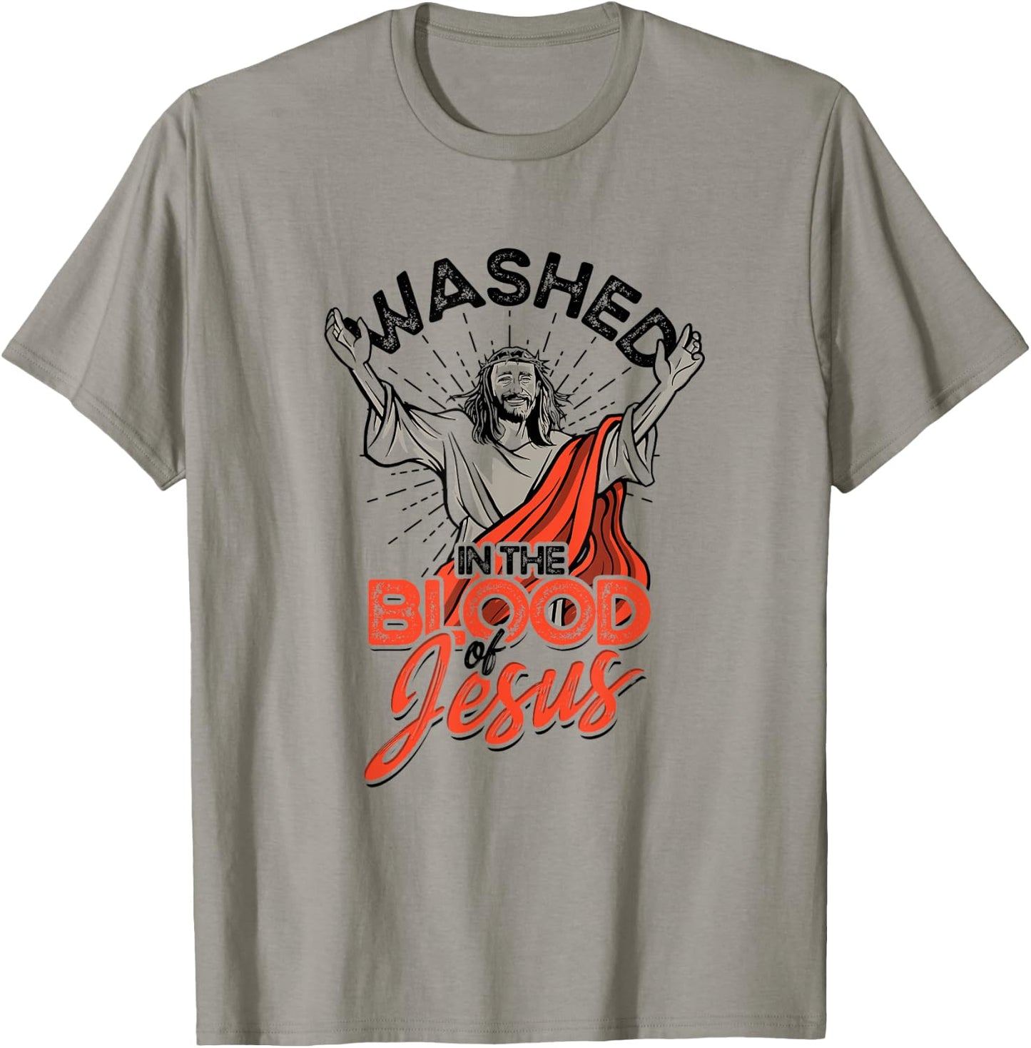 Washed in the blood of Jesus - Faith in Christ T-Shirt - T-Shirt | Sand