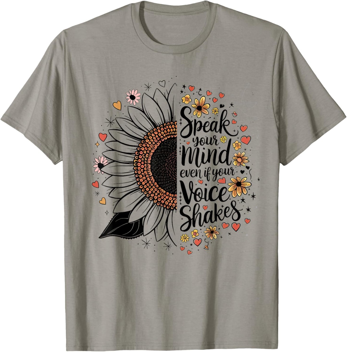 Sunflower Speak Your Mind Even If Your Voice Shakes T-Shirt - T-Shirt | Sand
