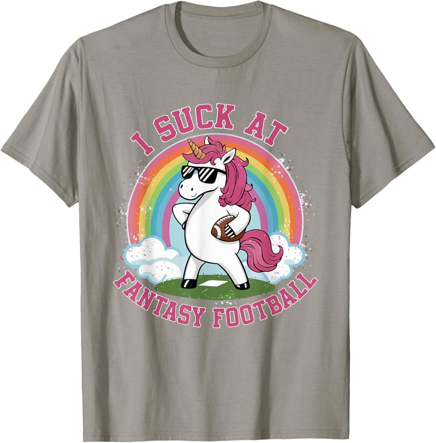 I Suck At Fantasy Football Funny Unicorn Rainbow Pink Loser T-Shirt - T-Shirt | Sand