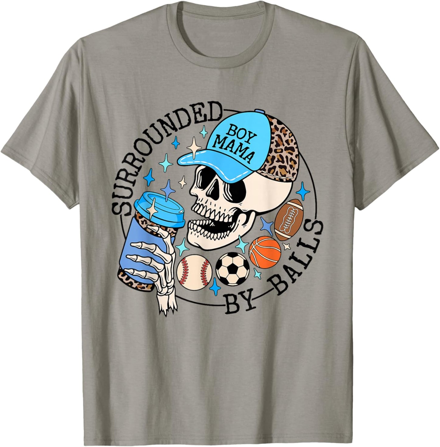 Surrounded By Balls Skeleton Coffee Mom Of Boy Mother's Day T-Shirt - T-Shirt | Sand