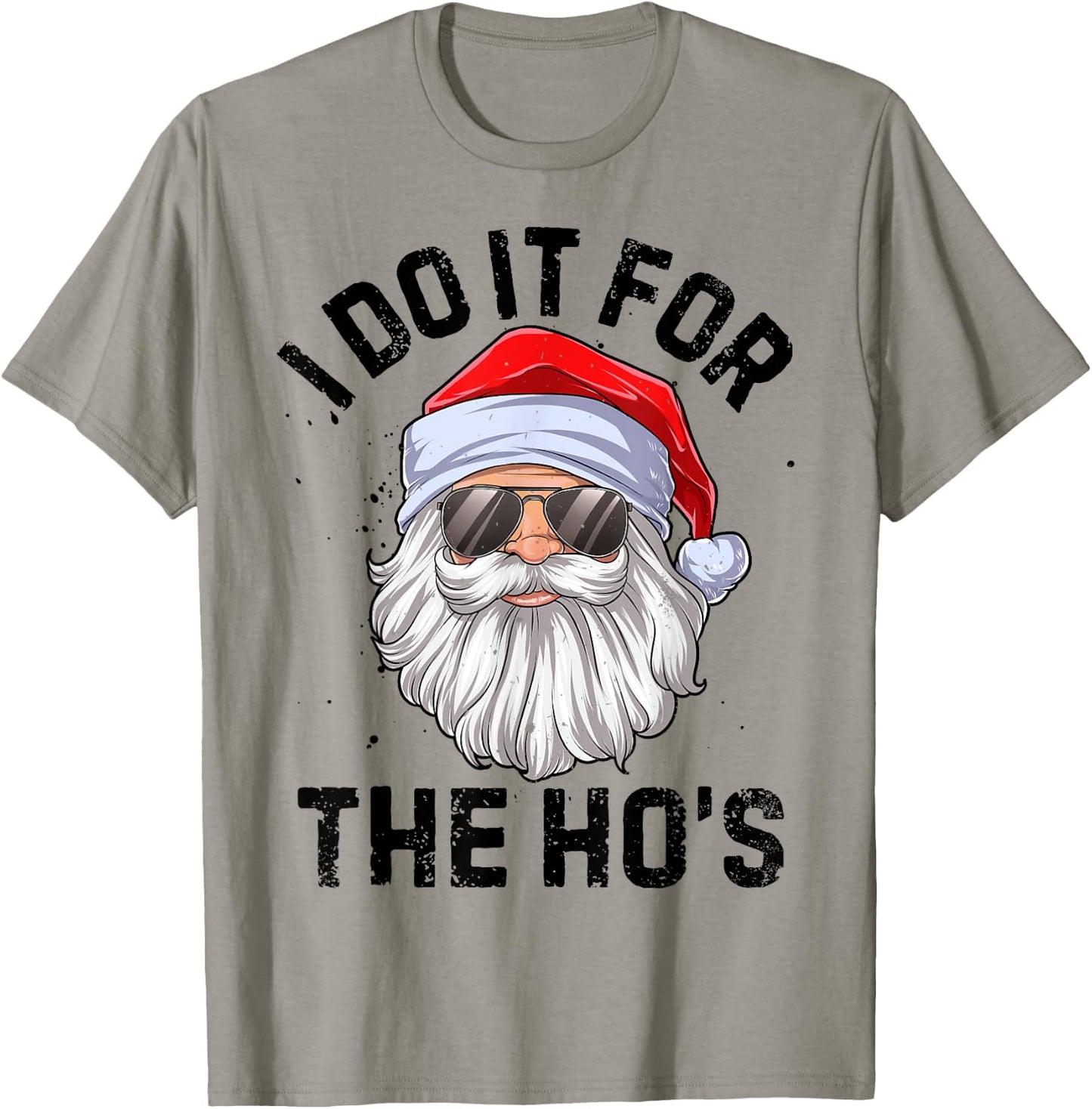 I Do It For The Ho's Funny Inappropriate Christmas Men Santa T-Shirt - T-Shirt | Sand