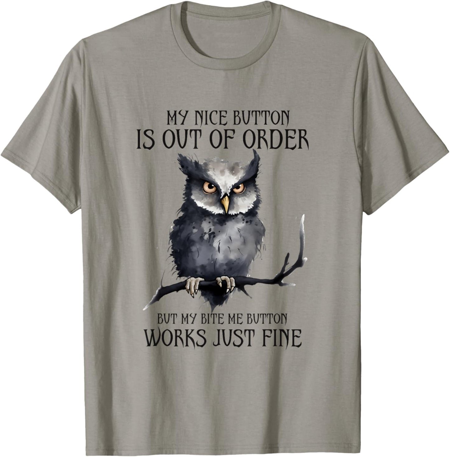 Funny Owl My Nice Button Is Out Of Order T-Shirt - T-Shirt | Sand