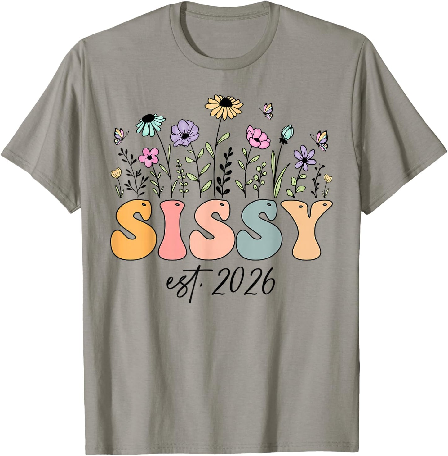 Sissy Est. 2026 Wildflower Promoted to Sissy T-Shirt - T-Shirt | Sand