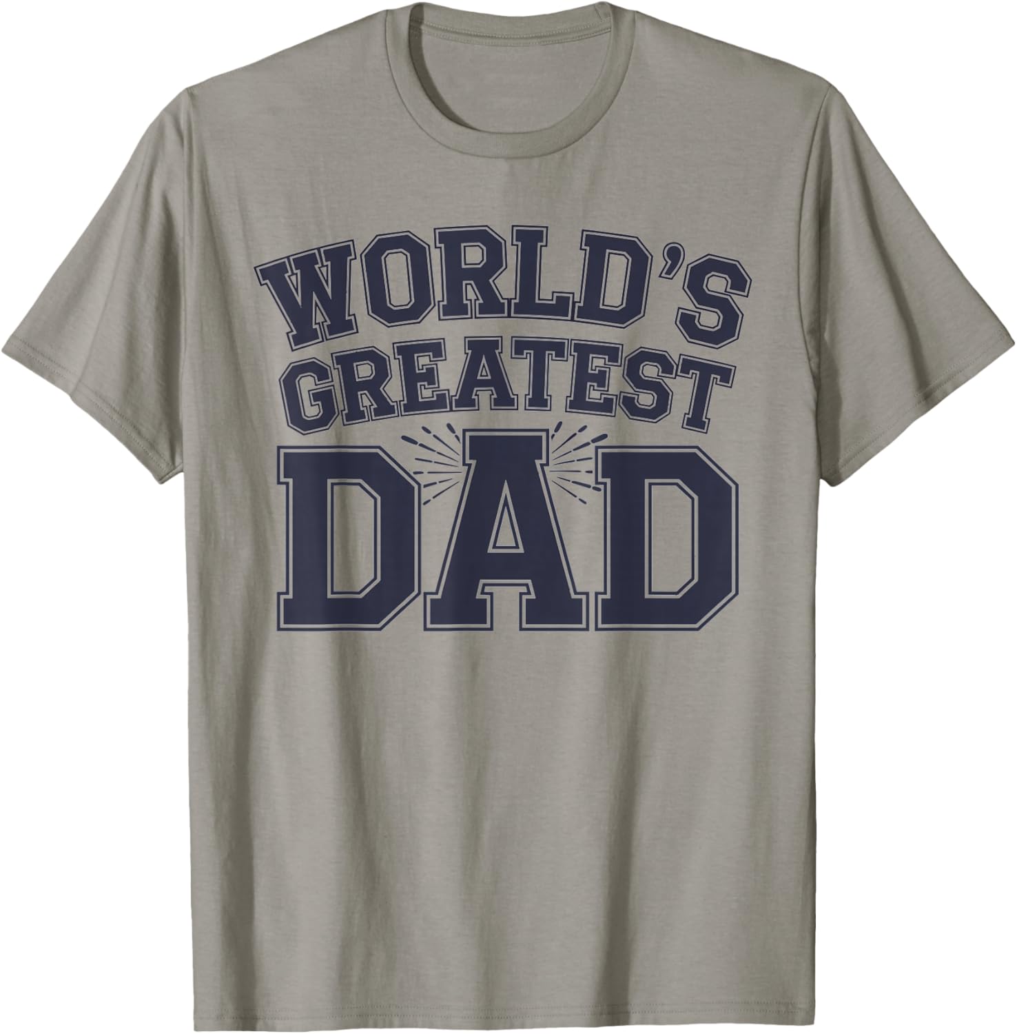 World's Greatest Dad Appreciation Graphic T-Shirt - T-Shirt | Sand