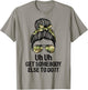 Uh Uh Get Somebody Else To Do It Messy Bun Women Apparel T-Shirt - T-Shirt | Sand