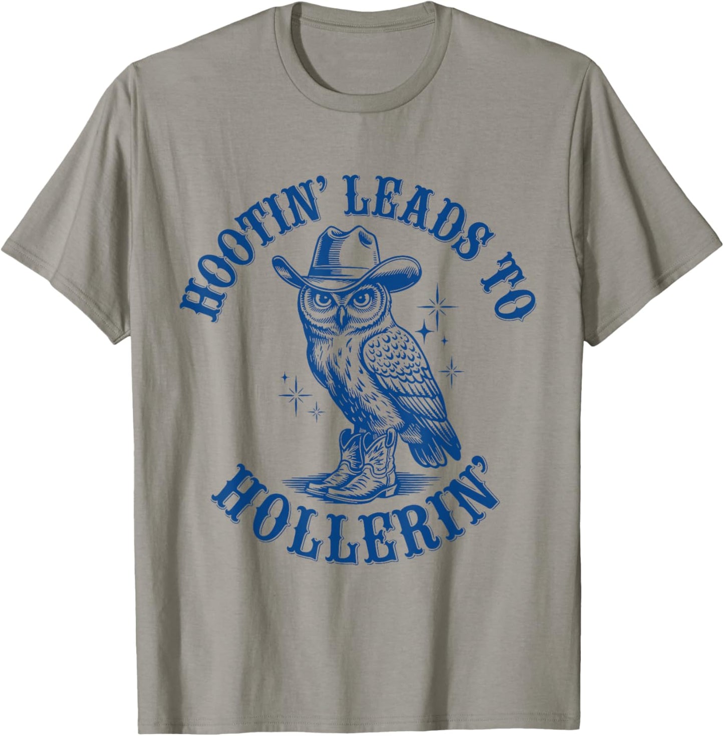 Funny Cowboy Owl Hootin Leads To Hollerin T-Shirt - T-Shirt | Sand