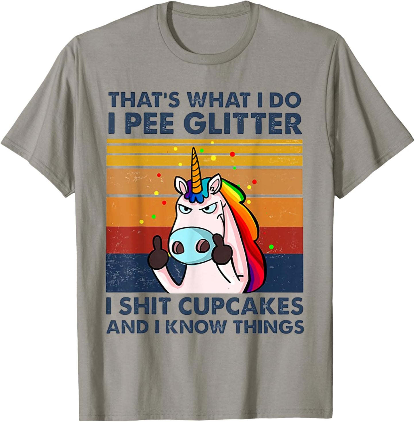 That's What I Do I Pee Glitter I Shit Cupcakes Unicorn T-Shirt - T-Shirt | Sand