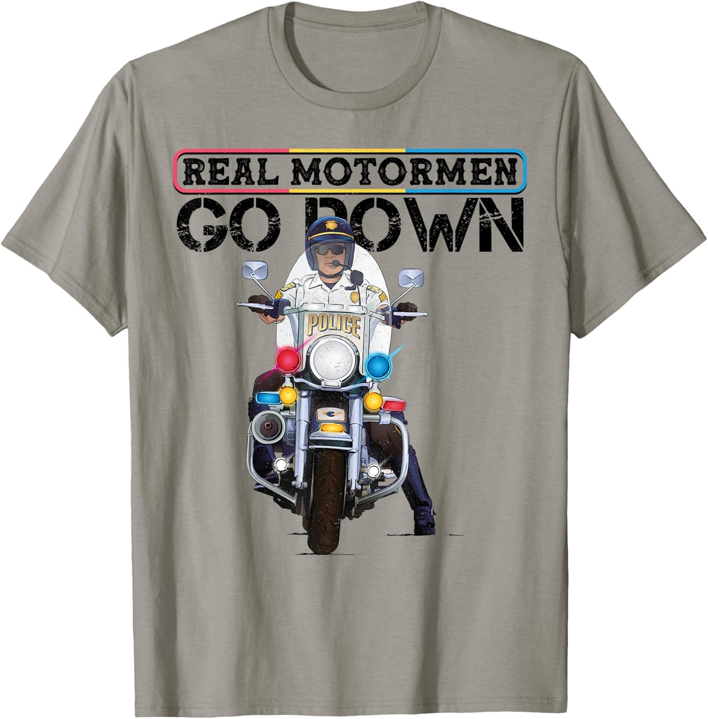 Police Motorcycle Officer Rodeo 'Real Motormen Go Down' T-Shirt - T-Shirt | Sand