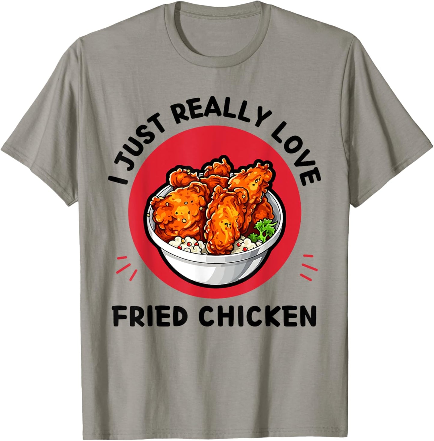 Fried Chicken Food I Just Really Love Fried Chicken Lover T-Shirt - T-Shirt | Sand