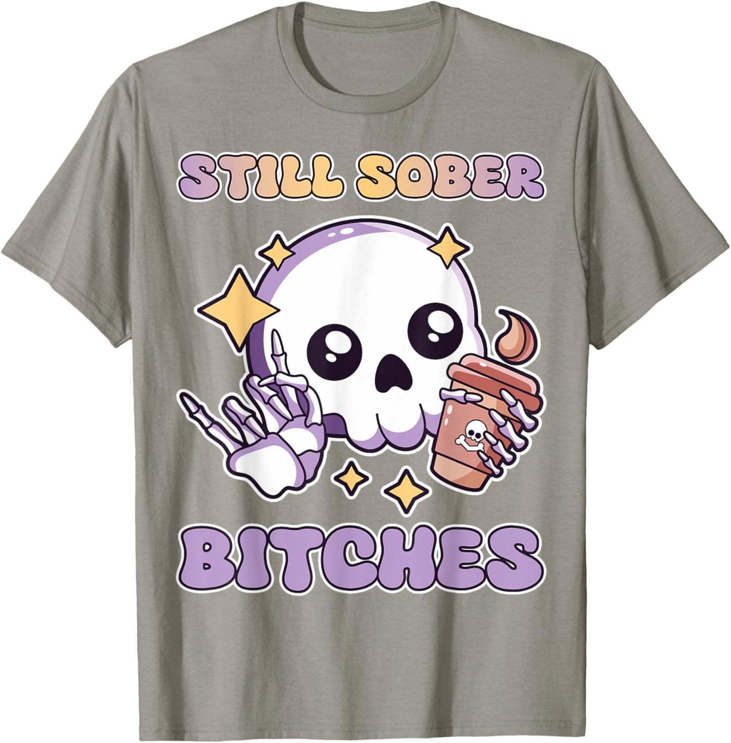 Still Sober Bitches Purple Skull Drinking Coffee Lover Women T-Shirt - T-Shirt | Sand