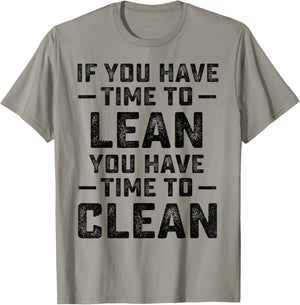 If You Have Time To Lean You Have Time To Clean Funny Waiter T-Shirt - T-Shirt | Sand