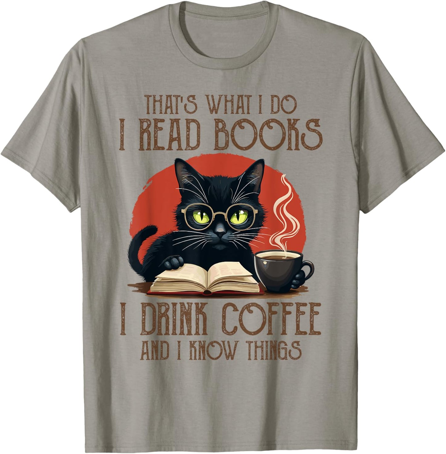 I Read Books and I Know Things Cat Reading Coffee T-Shirt - T-Shirt | Sand