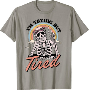 Skeleton I'm Trying But I'm Every Tired T-Shirt - T-Shirt | Sand